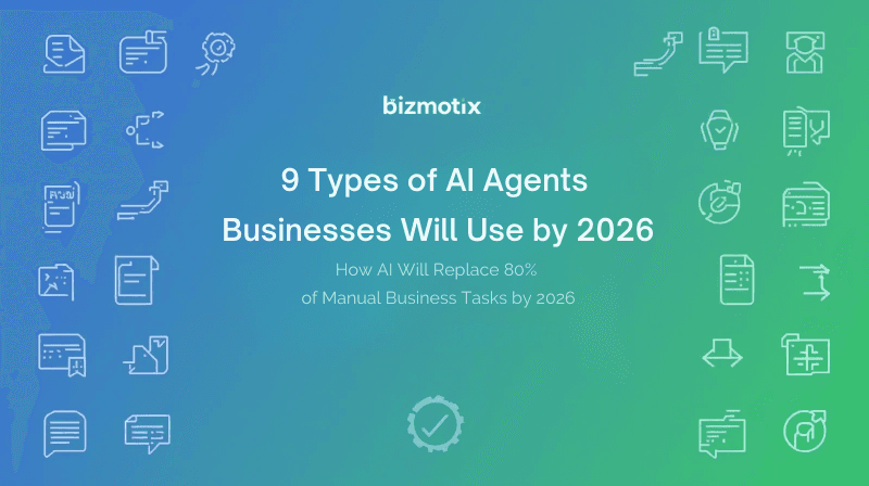 9 Types of AI Agents Businesses Will Use by 2026